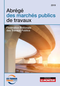 Abrégé des marchés publics de travaux (édition 2019)