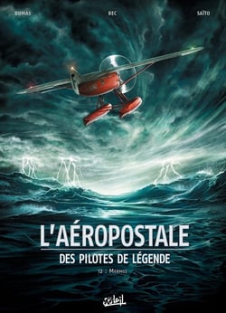 L'Aéropostale - des pilotes de légende Tome 2 : Mermoz Tome 1