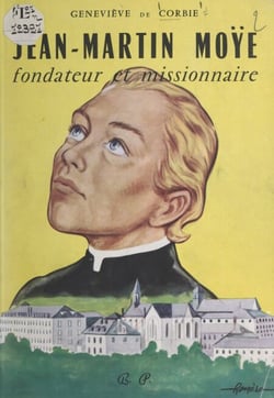 Jean-Martin Moÿe - Fondateur et missionnaire