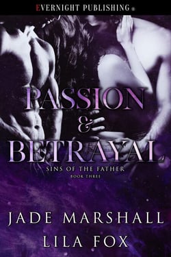 Passion &amp; Betrayal - Sins of the Father, #3