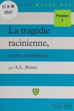 La tragédie racinienne - Textes commentés