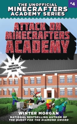 Attack on Minecrafters Academy - The Unofficial Minecrafters Academy Series, Book Four