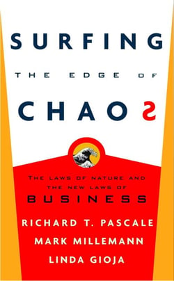Surfing the Edge of Chaos - The Laws of Nature and the New Laws of Business