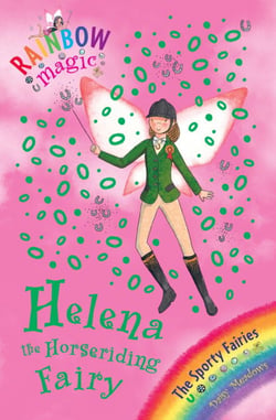 Helena the Horseriding Fairy - The Sporty Fairies Book 1