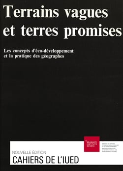 Terrains vagues et terres promises - Les concepts d’éco-développement et la pratique des géographes