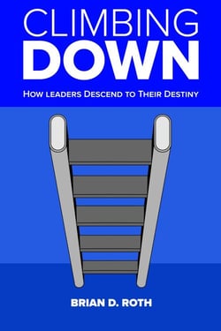 Climbing Down: How Leaders Descend to Their Destiny