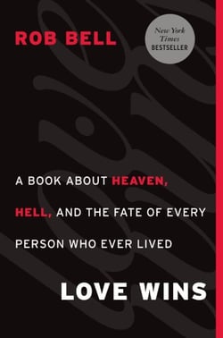 Love Wins - A Book About Heaven, Hell, and the Fate of Every Person Who Ever Lived