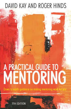 A Practical Guide To Mentoring 5e - Down to earth guidance on making mentoring work for you