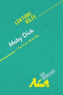 Moby Dick von Herman Melville (Lektürehilfe) - Detaillierte Zusammenfassung, Personenanalyse und Interpretation