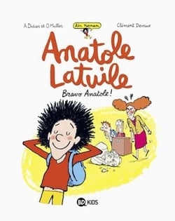Anatole Latuile roman, Tome 01 - Bravo Anatole !