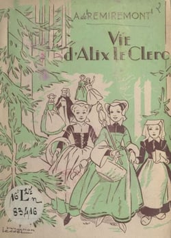 Vie d'Alix Le Clerc - Racontée aux petites filles de France et de partout