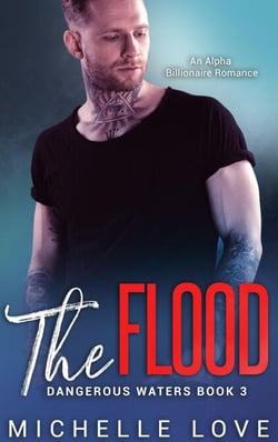 The Flood: An Alpha Billionaire Romance - Dangerous Waters, #3