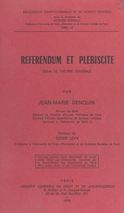 Référendum et Plébiscite : essai de théorie générale