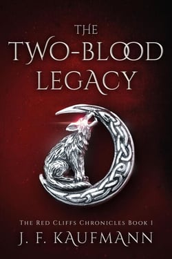 The Two-Blood Legacy (The Red Cliffs Chronicles Book 1) - The Red Cliffs Chronicles, #1