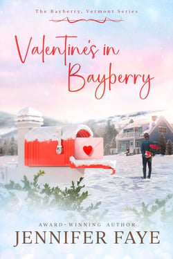Valentine's in Bayberry: Girl Next Door, Small Town Romance - The Bayberry, Vermont series, #2