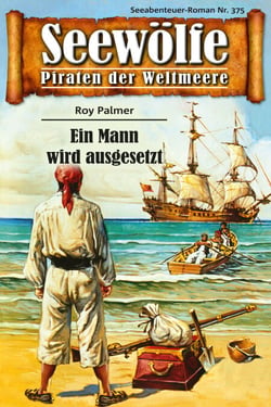 Seewölfe - Piraten der Weltmeere 375 - Ein Mann wird ausgesetzt