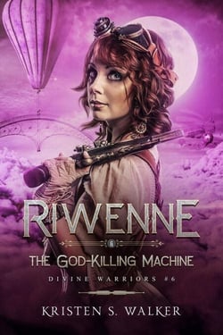 Riwenne &amp; the God-Killing Machine - Divine Warriors, #8