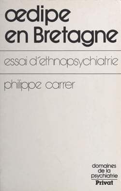 Œdipe en Bretagne - Essai d'ethnopsychiatrie