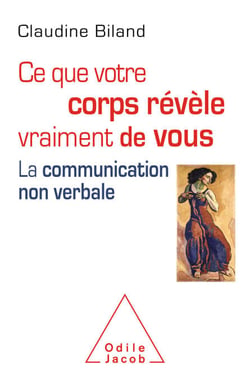 Ce que votre corps révèle vraiment de vous - La communication non verbale