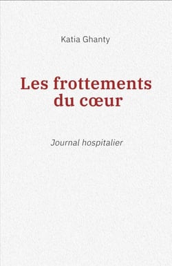 Les Frottements du cœur - Journal hospitalier