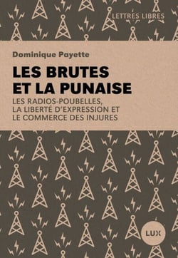Les brutes et la punaise - Les radios-poubelles, la liberté d’expression et le commerce des injures