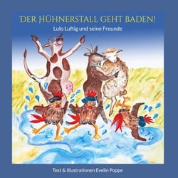Der Hühnerstall geht baden! - Lulo Luftig und seine Freunde