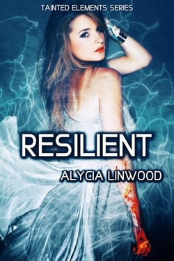 Resilient - Tainted Elements, #6