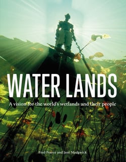 Water Lands - A vision for the world’s wetlands and their people