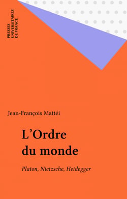 L'Ordre du monde - Platon, Nietzsche, Heidegger