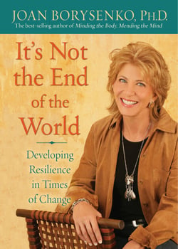 It's Not the End of the World - Developing Resilience in Times of Change