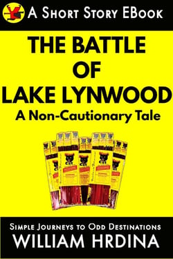 The Battle of Lake Lynwood- A Non-Cautionary Tale - Simple Journeys to Odd Destinations, #36