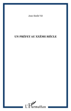 UN PRÉFET AU XXème SIÈCLE