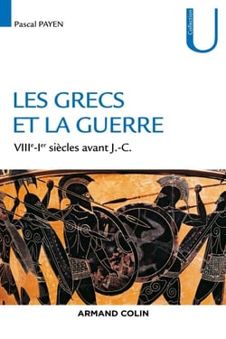 La guerre dans le monde grec - VIIIe-Ier siècles av. J.-C.