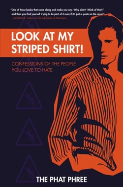 Look at My Striped Shirt! - Confessions of the People You Love to Hate
