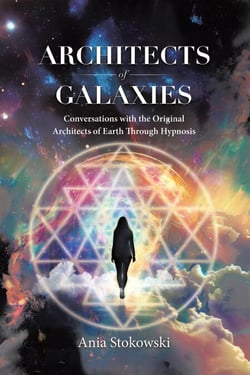 Architects of Galaxies: Conversations with the Original Architects of Earth Through Hypnosis