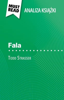 Fala książka Todd Strasser (Analiza książki) - Pełna analiza i szczegółowe podsumowanie pracy