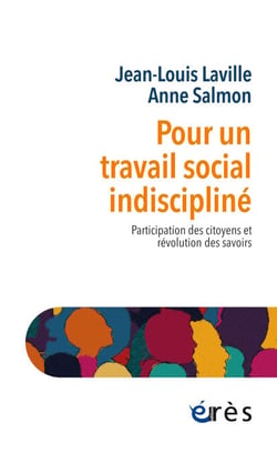 Pour un travail social indiscipliné - Participation des citoyens et révolution des savoirs