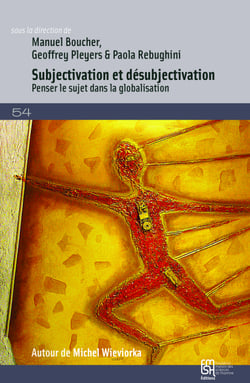 Subjectivation et désubjectivation - Penser le sujet dans la globalisation