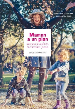 Maman a un plan - pour que les enfants ne s’ennuient jamais