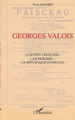 GEORGES VALOIS - L'action française, Le Faisceau, La république Syndicale