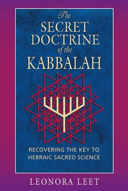 The Secret Doctrine of the Kabbalah - Recovering the Key to Hebraic Sacred Science
