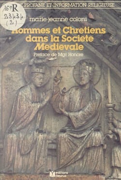 Hommes et Chrétiens dans la société médiévale