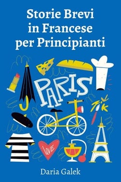 Storie Brevi  in Francese  per Principianti