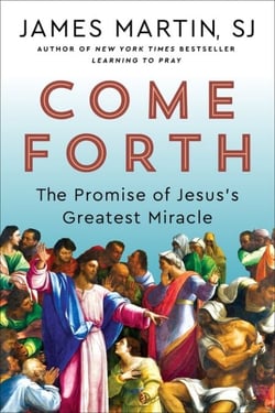 Come Forth - The Promise of Jesus's Greatest Miracle