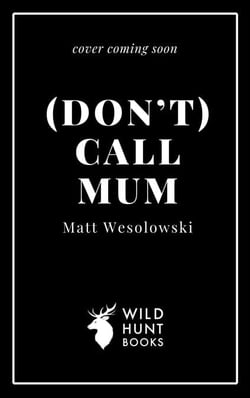 (Don't) Call Mum - The Northern Weird Project