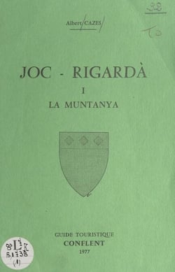 Joc-Rigardà (1). La muntanya - Guide touristique