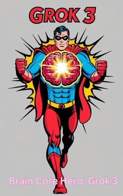 Brain Core Hero: Grok 3