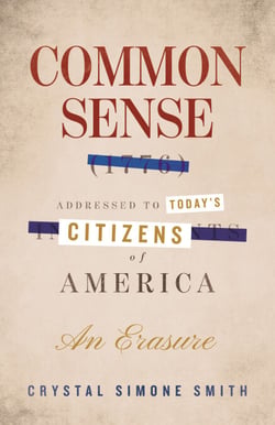 Common Sense (1776), Addressed to Today's Citizens of America - An Erasure