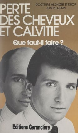 Perte des cheveux et calvitie - Que devez-vous faire ?