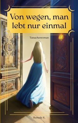 Von wegen, man lebt nur einmal